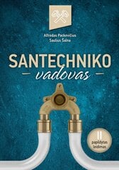 Santechniko vadovas. 2-as papildytas leidimas цена и информация | Энциклопедии, справочники | pigu.lt