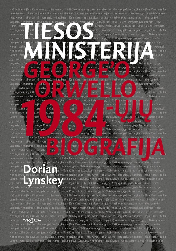 Tiesos ministerija. Georgeó Orwello 1984-ųjų biografija kaina ir informacija | Biografijos, autobiografijos, memuarai | pigu.lt