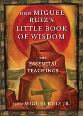 Don Miguel Ruiz's Little Book Of Wisdom: The Essential Teachings kaina ir informacija | Romanai | pigu.lt