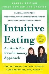 Intuitive Eating, 4th Edition: A Revolutionary Anti-Diet Approach цена и информация | Книги по социальным наукам | pigu.lt