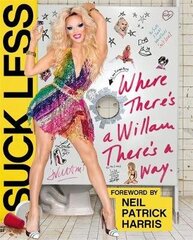 Suck Less: Where There's A Willam, There's A Way цена и информация | Книги о моде | pigu.lt