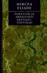 Даманизм и архаичные техники экстаза цена и информация | Духовная литература | pigu.lt