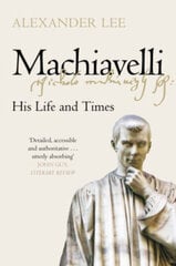 Machiavelli: His Life and Times цена и информация | Энциклопедии, справочники | pigu.lt