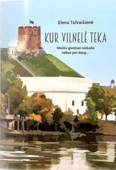 Kur Vilnelė teka цена и информация | Книги об искусстве | pigu.lt