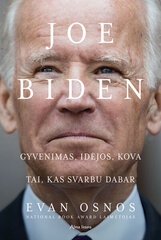 Joe Biden. Gyvenimas, idėjos, kova ir tai, kas svarbu dabar kaina ir informacija | Biografijos, autobiografijos, memuarai | pigu.lt