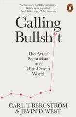 Calling Bullshit: The Art of Scepticism in a Data-Driven World цена и информация | Энциклопедии, справочники | pigu.lt