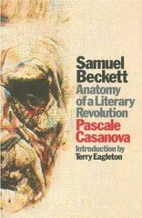 Samuel Beckett : Anatomy of a Literary Revolution цена и информация | Энциклопедии, справочники | pigu.lt