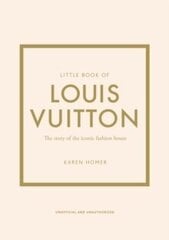 Little Book of Louis Vuitton: The Story of the Iconic Fashion House цена и информация | Энциклопедии, справочники | pigu.lt