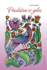 Paukščiai ir gėlės. Meno terapija laisvalaikiui цена и информация | Книжки - раскраски | pigu.lt