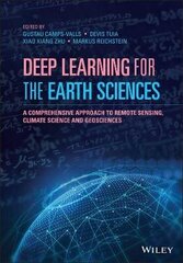 Deep Learning For The Earth Sciences: A Comprehensive Approach To Remote Sensing, Climate Science And Geosciences kaina ir informacija | Lavinamosios knygos | pigu.lt