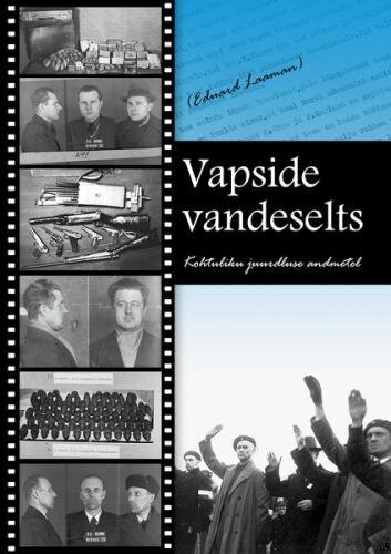 Vapside Vandeselts: Kohtuliku Juurdluse Andmetel цена и информация | Istorinės knygos | pigu.lt