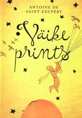 VÄIKE PRINTS, ANTOINE DE SAINT-EXUPERY kaina ir informacija | Knygos paaugliams ir jaunimui | pigu.lt