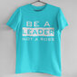 Marškinėliai "Be a leader" kaina ir informacija | Originalūs marškinėliai | pigu.lt