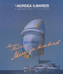 MERI JA KUKED. S/Y NORDEA ILMAREIS 2.OKTOOBER 2010 - 17.JUUNI 2012, kaina ir informacija | Kelionių vadovai, aprašymai | pigu.lt