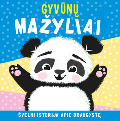 Gyvūnų mažyliai. Švelni istorija apie draugystė цена и информация | Развивающие книги | pigu.lt