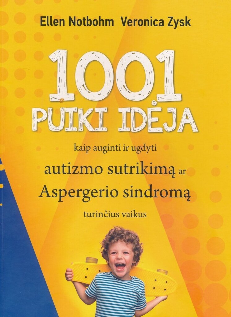 1001 puiki idėja kaip auginti autizmo sutrikimą ar aspergerio sindromą kaina ir informacija | Knygos apie vaikų auklėjimą | pigu.lt