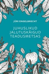 Juhuslikud Jalutuskäigud Teadusmetsas kaina ir informacija | Enciklopedijos ir žinynai | pigu.lt