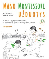 Mano Montessori užduotys: ši veiklos knyga praturtins žodyną, supažindins su gamta ir mus supančiu pasauliu. 4-7 m. kaina ir informacija | Vadovėliai | pigu.lt