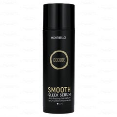 Glotninamasis plaukų serumas Montibello Decode Smooth Sleek, 150ml kaina ir informacija | Priemonės plaukų stiprinimui | pigu.lt