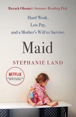 Maid: A Barack Obama Summer Reading Pick and now a major Netflix series! цена и информация | Романы | pigu.lt