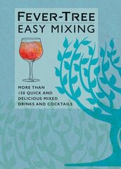 Fever-Tree Easy Mixing: BRAND-NEW BOOK - quicker, simpler, more delicious than ever! цена и информация | Романы | pigu.lt