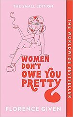 Women Don't Owe You Pretty: The Small Edition kaina ir informacija | Romanai | pigu.lt