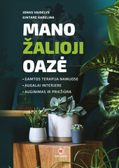 Mano žalioji oazė цена и информация | Книги о садоводстве | pigu.lt