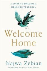 Welcome Home: A Guide to Building a Home For Your Soul kaina ir informacija | Saviugdos knygos | pigu.lt