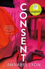 Consent: Longlisted FOR THE Women'S Prize FOR Fiction Main kaina ir informacija | Fantastinės, mistinės knygos | pigu.lt