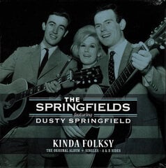 The Springfields - Kinda Folksy + Singles - A & B Sides, LP kaina ir informacija | Vinilinės plokštelės, CD, DVD | pigu.lt