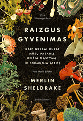 Raizgus gyvenimas: Kaip grybai kuria mūsų pasaulį, keičia mąstymą ir formuoja ateitį цена и информация | Энциклопедии, справочники | pigu.lt