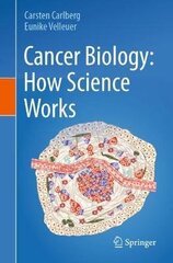 Cancer Biology: How Science Works 1St Ed. 2021 цена и информация | Пособия по изучению иностранных языков | pigu.lt