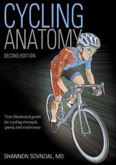 Cycling Anatomy 2nd edition kaina ir informacija | Užsienio kalbos mokomoji medžiaga | pigu.lt