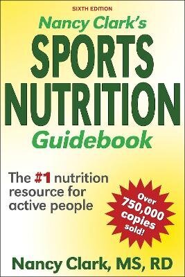 Nancy Clark's Sports Nutrition Guidebook 6Th Edition kaina ir informacija | Knygos apie sveiką gyvenseną ir mitybą | pigu.lt