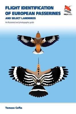 Flight Identification of European Passerines and Select Landbirds: An Illustrated and Photographic Guide цена и информация | Enciklopedijos ir žinynai | pigu.lt