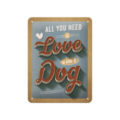 Nostalgic Art металлическая пластина All you need is Love and a Dog, 15x20 см цена и информация | Детали интерьера | pigu.lt