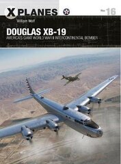 Douglas Xb-19: America's Giant World War Ii Intercontinental Bomber цена и информация | Пособия по изучению иностранных языков | pigu.lt