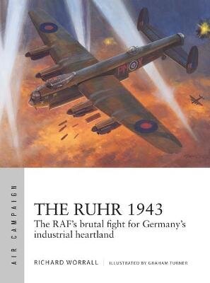 Ruhr 1943: The Raf's Brutal Fight For Germany's Industrial Heartland kaina ir informacija | Užsienio kalbos mokomoji medžiaga | pigu.lt