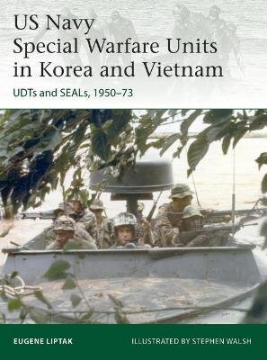 US Navy Special Warfare Units in Korea and Vietnam: Udts and Seals, 1950-73 kaina ir informacija | Istorinės knygos | pigu.lt
