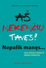 Aš nekenčiu tavęs! Nepalik manęs: kaip geriau suprasti ribinę asmenybę цена и информация | Самоучители | pigu.lt