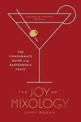 Joy Of Mixology: The Consummate Guide To The Bartender's Craft kaina ir informacija | Užsienio kalbos mokomoji medžiaga | pigu.lt