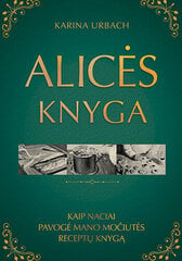 Alicės knyga. Kaip naciai pavogė mano močiutės receptų knygą kaina ir informacija | Istorinės knygos | pigu.lt