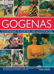Gogenas. Gyvenimas ir kūryba 500 paveikslų kaina ir informacija | Knygos apie meną | pigu.lt