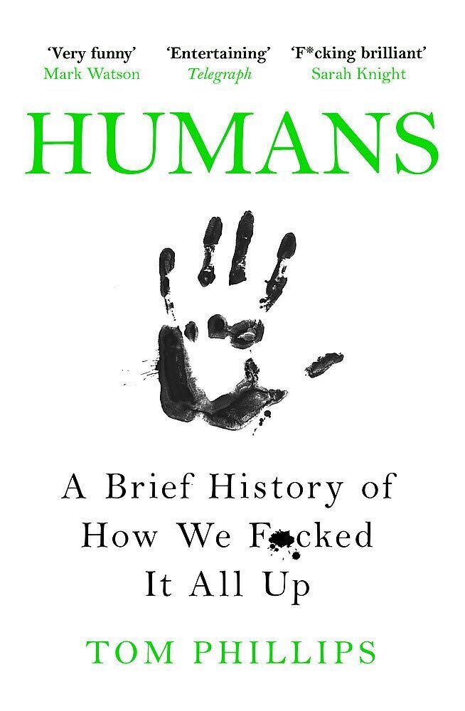 Humans: A Brief History of How We F*cked It All Up цена и информация | Enciklopedijos ir žinynai | pigu.lt