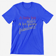 Marškinėliai "A lot more fabulous" kaina ir informacija | Originalūs marškinėliai | pigu.lt