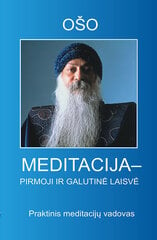 Meditacija - pirmoji ir galutinė laisvė kaina ir informacija | Dvasinės knygos | pigu.lt