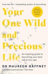 Your One Wild and Precious Life : An Inspiring Guide to Becoming Your Best Self At Any Age kaina ir informacija | Enciklopedijos ir žinynai | pigu.lt