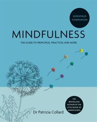 Godsfield Companion: Mindfulness : The guide to principles, practices and more kaina ir informacija | Enciklopedijos ir žinynai | pigu.lt