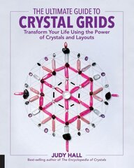 Ultimate Guide to Crystal Grids: Transform Your Life Using the Power of Crystals and Layouts, Volume 3 цена и информация | Духовная литература | pigu.lt