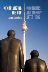 Memorializing The Gdr: Monuments And Memory After 1989 цена и информация | Пособия по изучению иностранных языков | pigu.lt